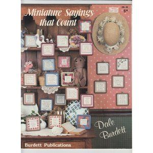 Miniature Sayings that Count Cross Stitch Pattern Booklet Dale Burdett